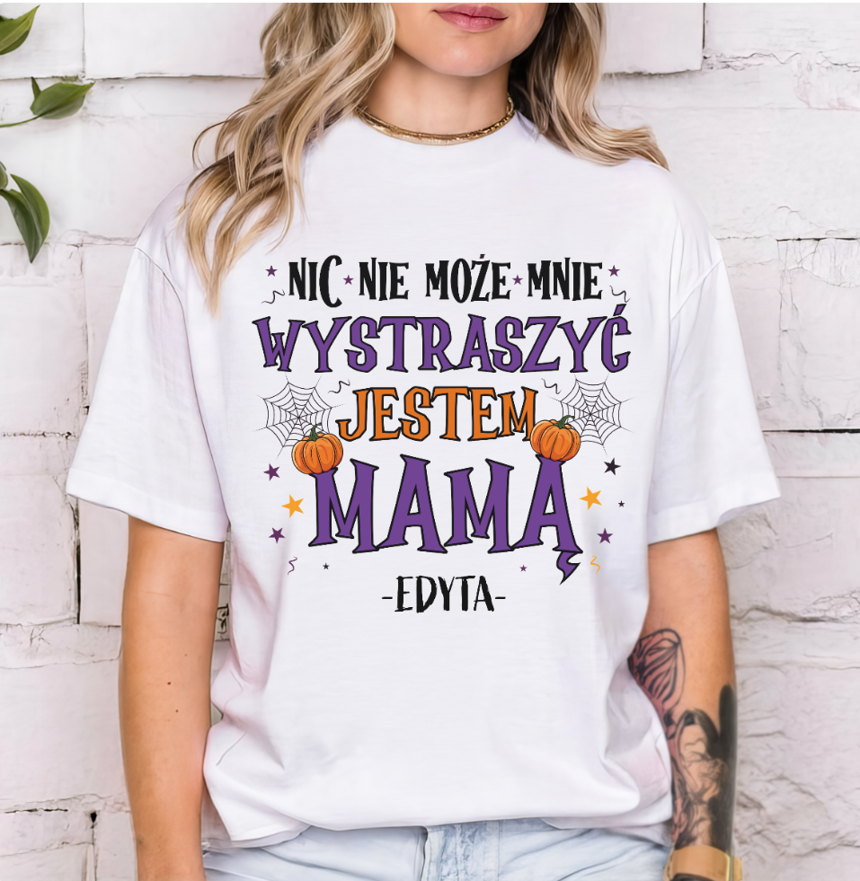 Jestem mamą, nie wystraszysz mnie