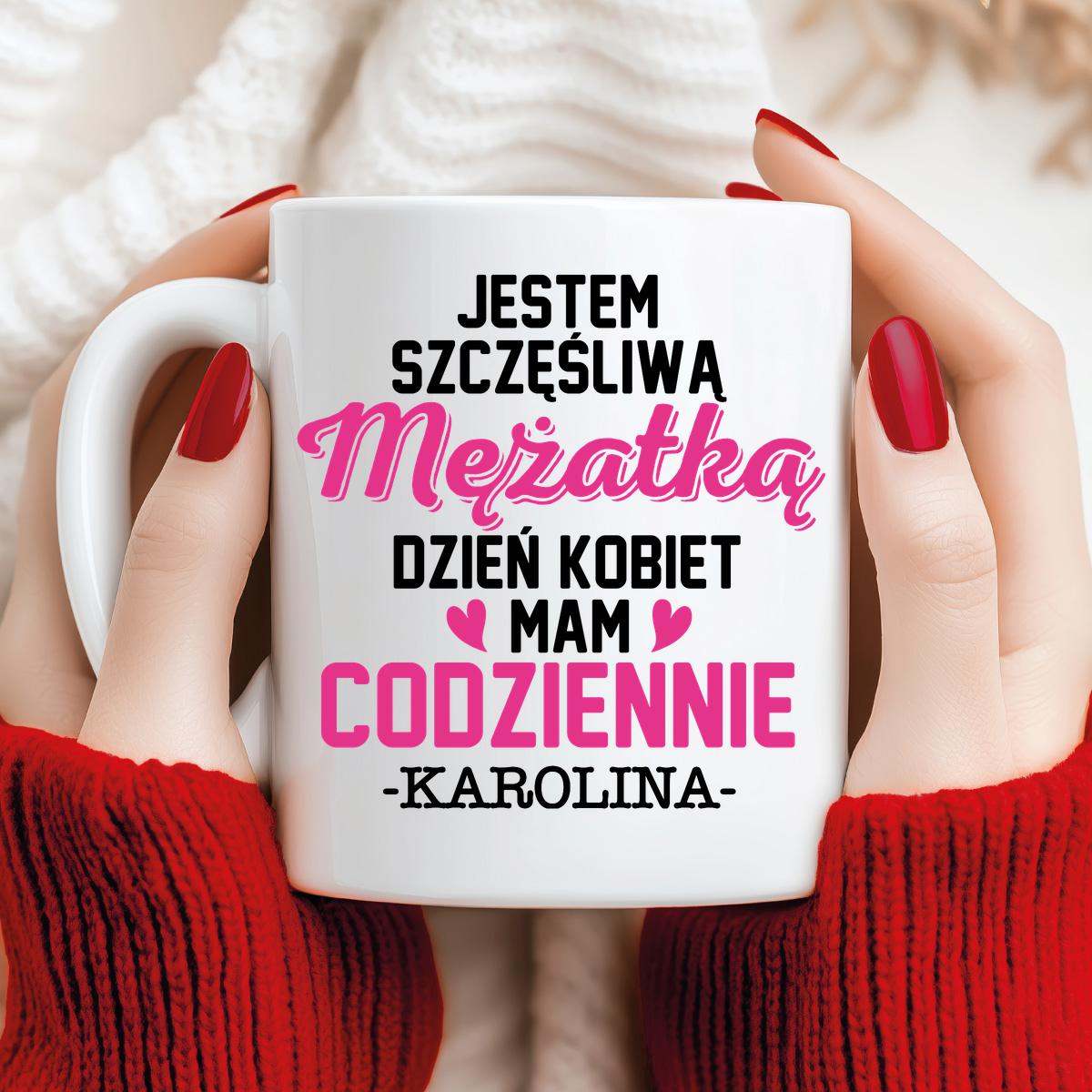 Dzień Kobiet mam codziennie - kubek