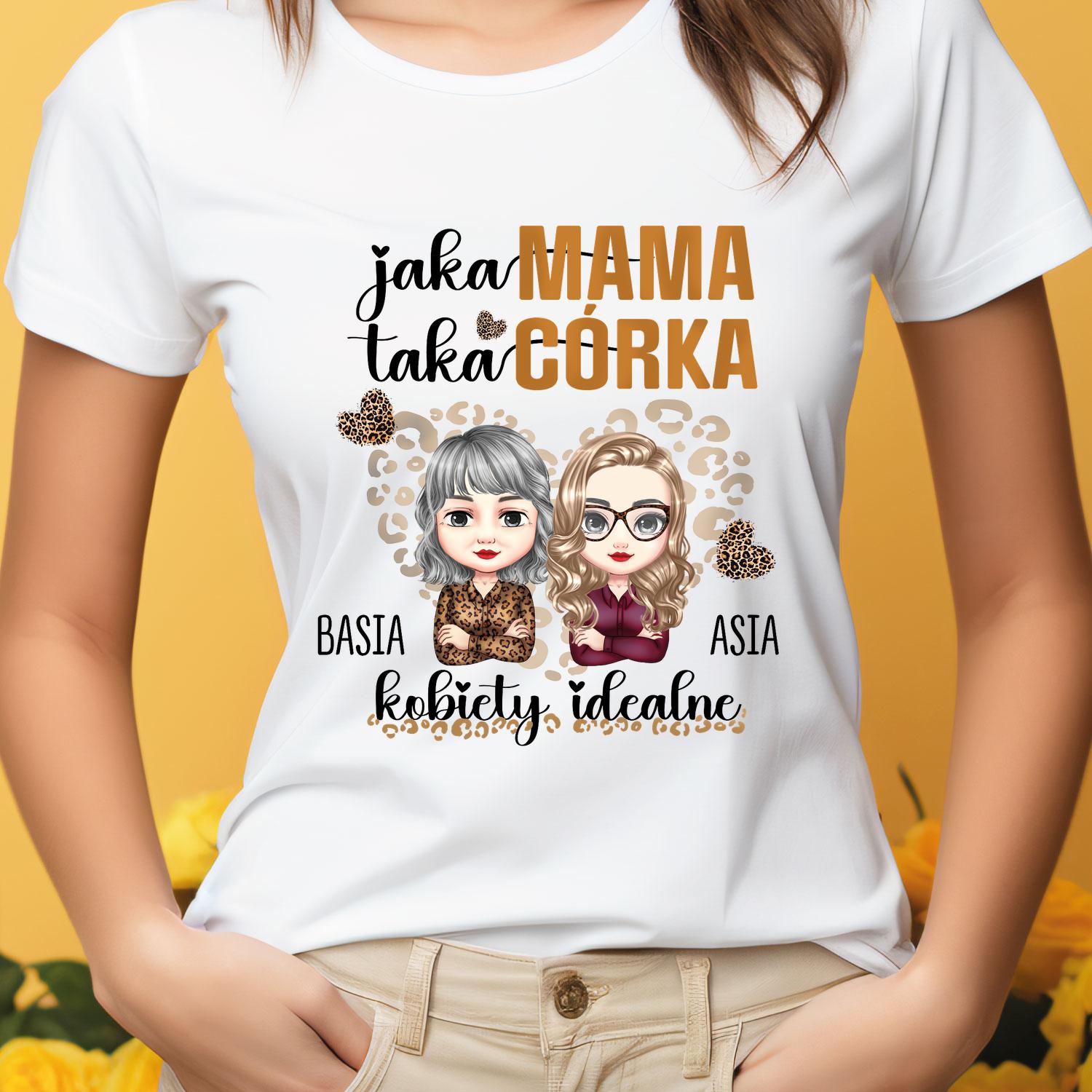 Jaka mama, taka córka - Kobiety idealne - Koszulka