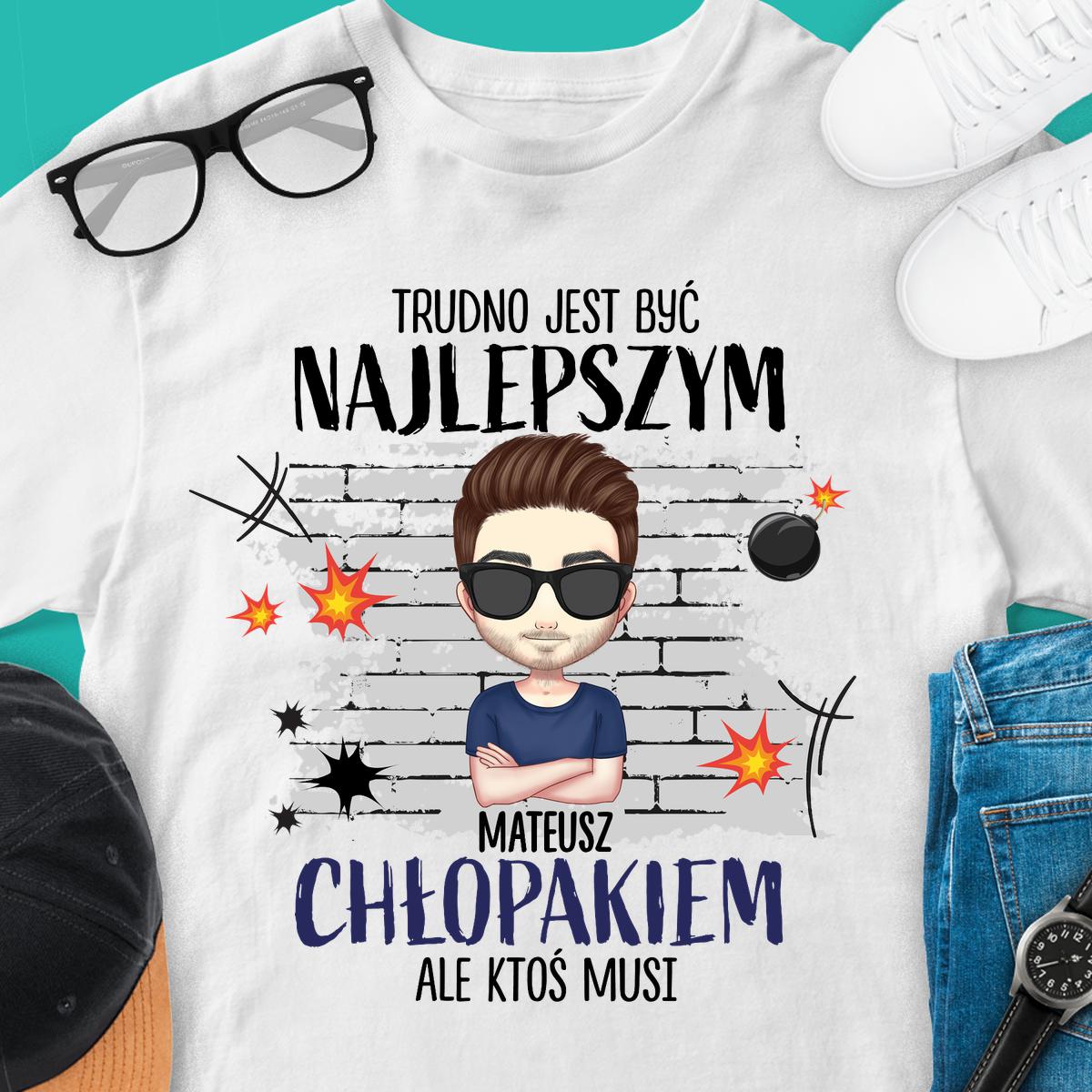 Jestem najlepszym chłopakiem, ktoś musi - Koszulka