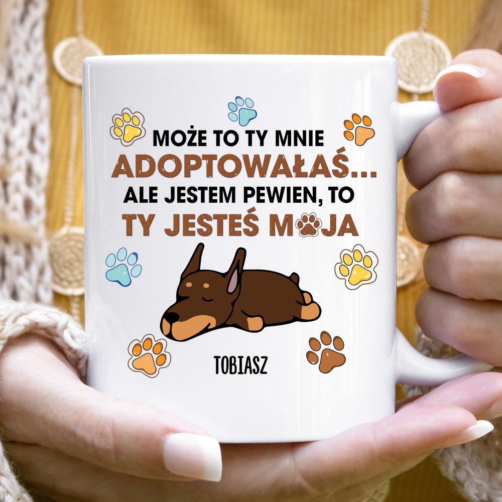Może Ty adoptowałeś mnie, ale - Kubek