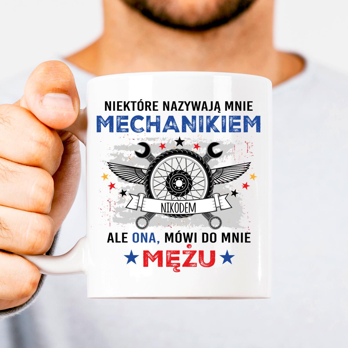 NIEKTÓRE NAZYWAJĄ MNIE MECHANIKIEM - Kubek
