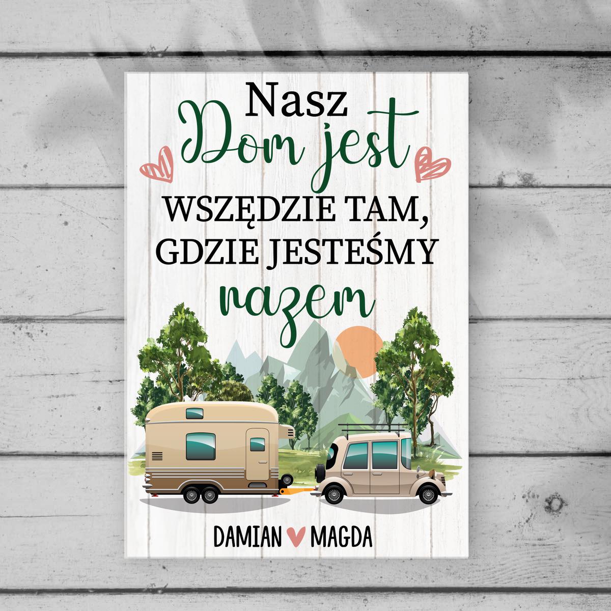 Nasz dom jest wszędzie tam, gdzie jesteśmy razem