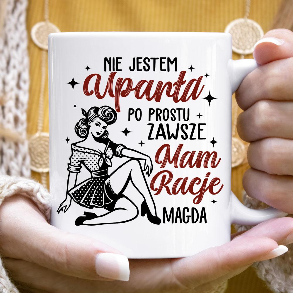 Nie jestem uparta, mam zawsze racje