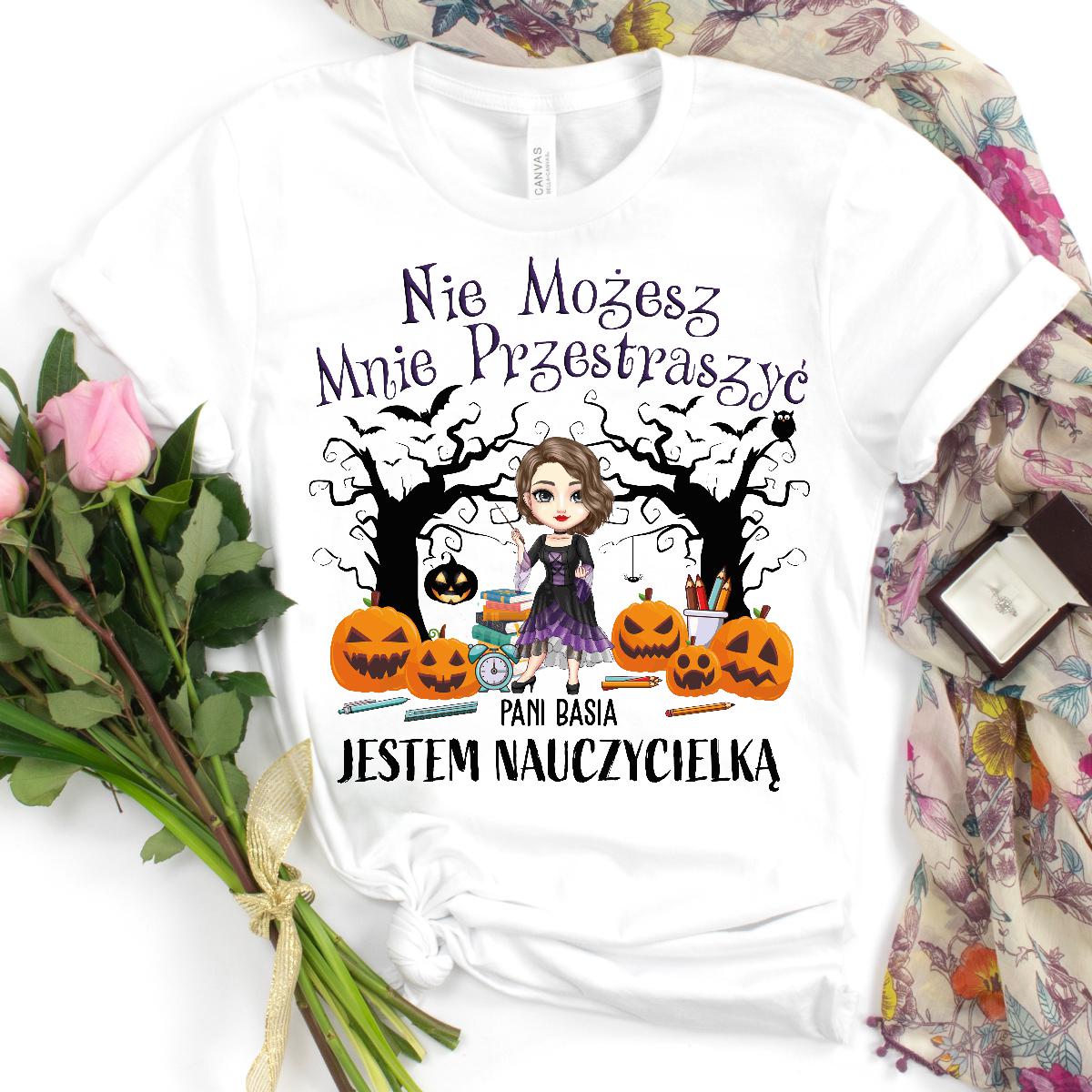 Nie możesz mnie przestraszyć jestem nauczycielką