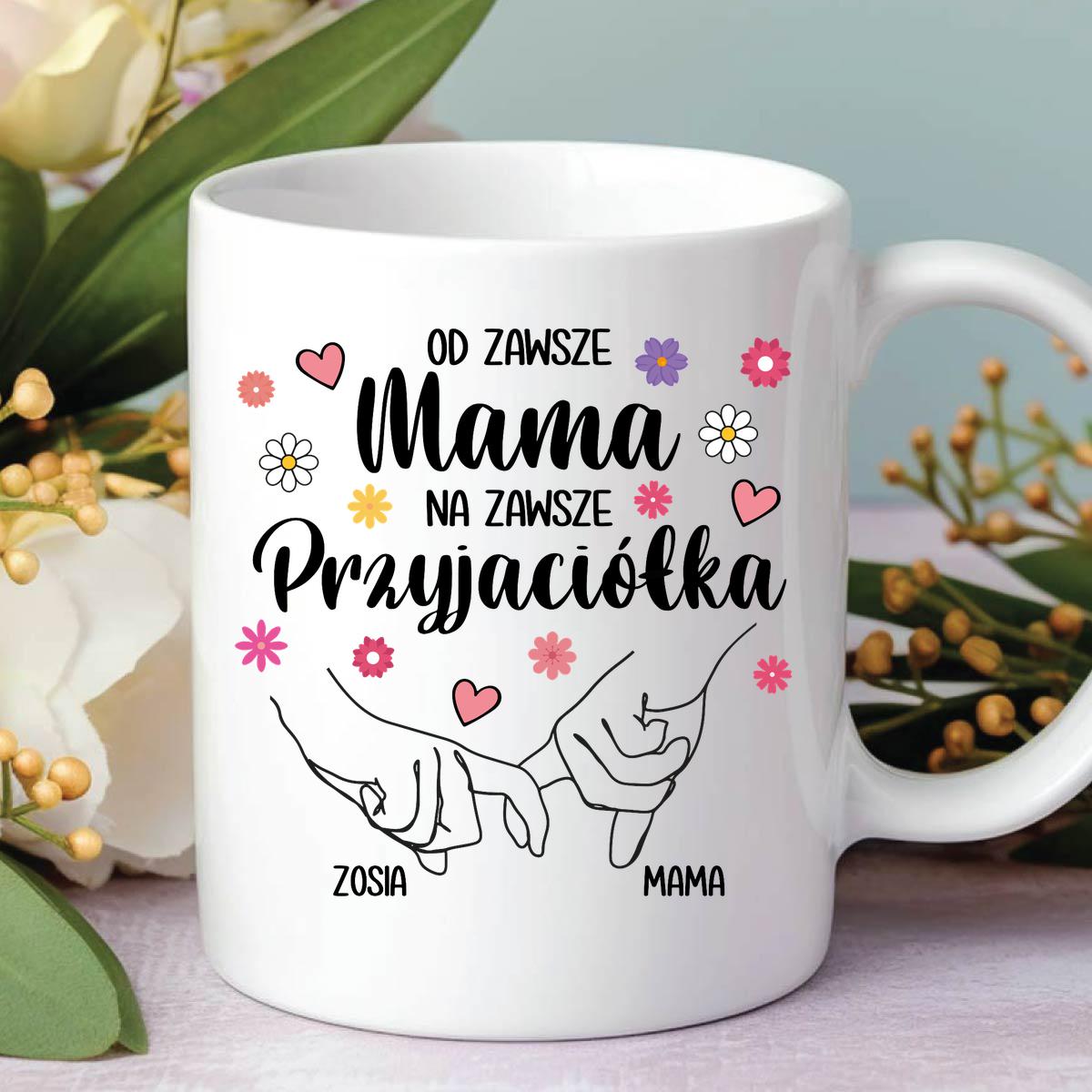 Od zawsze Mama, na zawsze Przyjaciółka
