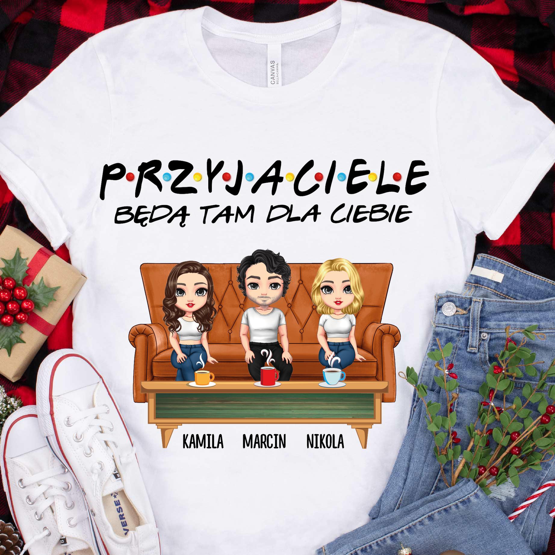 Przyjaciele, będą tam dla Ciebie - Koszulka