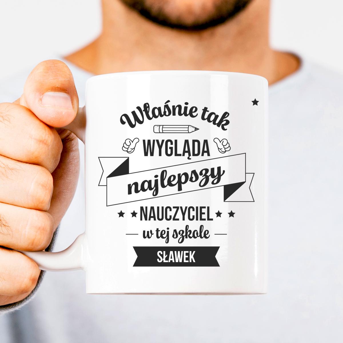 Właśnie tak wygląda najlepszy nauczyciel - kubek 24