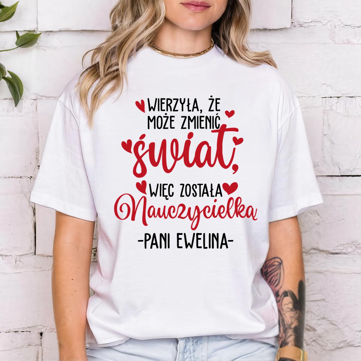 Wierzyła, że może zmienić świat - koszulka